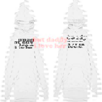 But Daddy I Love Her Y2k Aesthetic Hoodie - Thegiftio UK