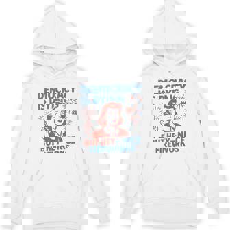 Democracy Nice Fireworks Fourth Of July Protest Hoodie - Thegiftio UK