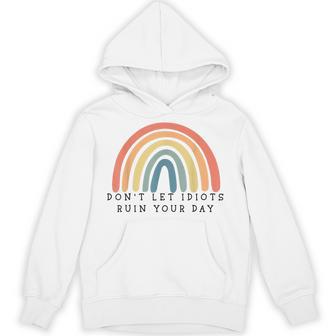 Don't Let Idiots Ruin Your Day Quote Retro Raibow Hoodie - Thegiftio UK
