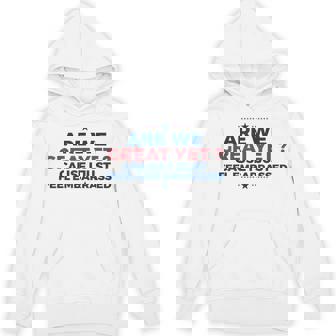 Are We Great Yet Cause I Just Feel Embarrassed Hoodie - Monsterry