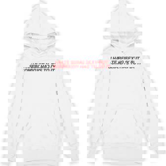 I Hate Beingexy Butomebody Has To Do It Hoodie - Kawaiitshirt