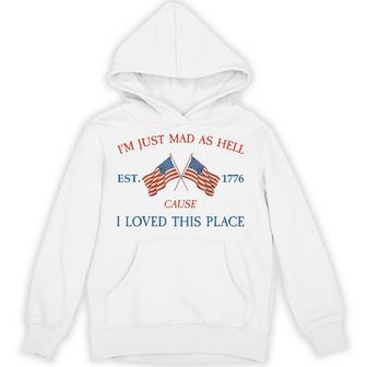 I'm Just Mad As Hell Cause I Loved This Place Est 1776 Retro Hoodie - Thegiftio UK