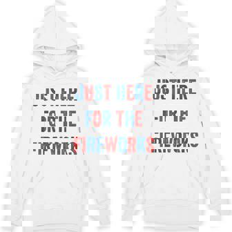 Just Here For The Fireworks Couple Fourth Of July Hoodie - Monsterry