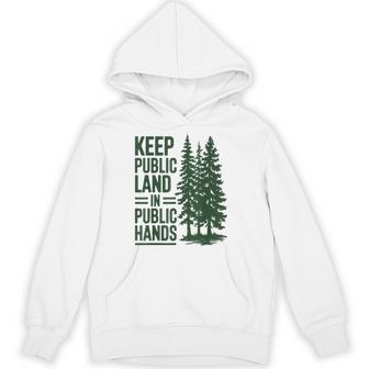 Keep Public Lands In Public Hands Hoodie - Thegiftio UK