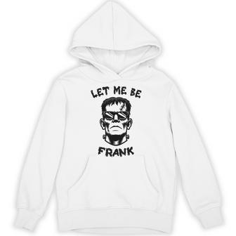 Let Me Be Frank Frankenstein Monster Halloween Hoodie - Thegiftio UK