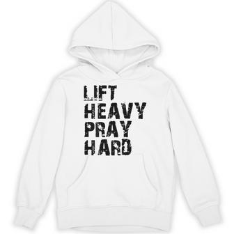 Lift Heavy Pray Hard -On Back Fitness And Faith Gym Workout Hoodie - Thegiftio UK