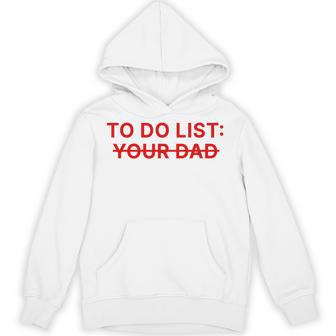 To Do List Your Dad Hoodie - Thegiftio UK