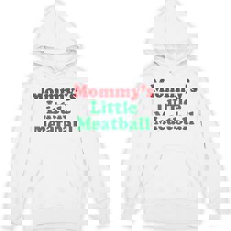 Mommy's Little Meatball Italian Humor Italy Lover Meme Hoodie | Mazezy