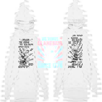 No Kings In America Since 1776 Happy 4Th Of July Patriotic Hoodie - Thegiftio