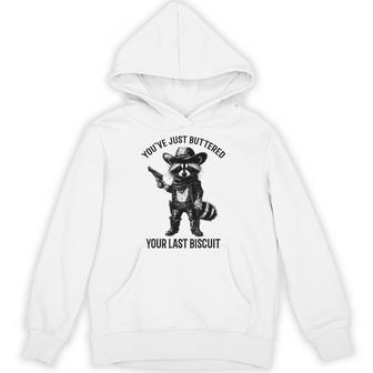 Raccoon Cowboy You've Just Buttered Your Last Biscuit Hoodie - Thegiftio UK