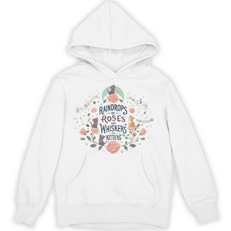 Raindrops On Roses Kittens Theatre Sound Of Music Musical Hoodie - Thegiftio UK