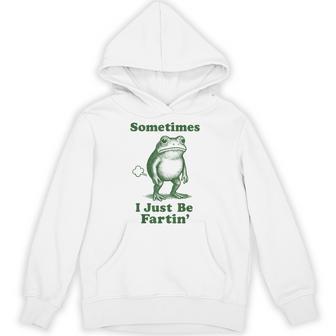 Sometimes I Just Be Fartin' Frog Hoodie - Thegiftio UK