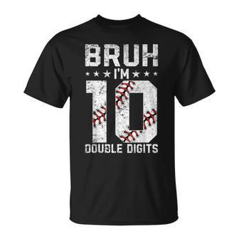 10Th Birthday Baseball Bruh I'm Double Digits 10 Years Old T-Shirt - Thegiftio UK