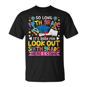 5Th Grade It's Been Fun Look Out 6Th Grade Here I Come T-Shirt - Thegiftio UK