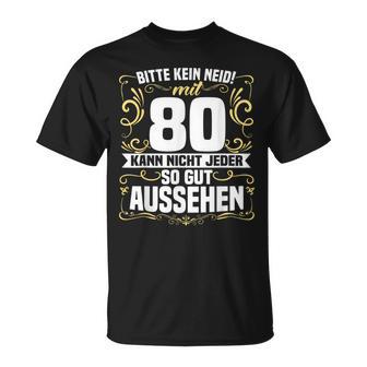 80 Geburtstag Bitte Kein Neid 80 Jahre Geburtstags Lustig T-Shirt - Geschenkecke