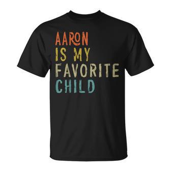 Aaron Is My Favorite Child From Son Father's Day T-Shirt - Thegiftio UK