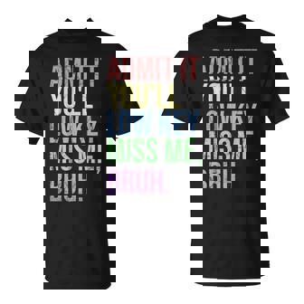 Admit It You'll Low Key Miss Me Bruh Teacher T-Shirt - Monsterry