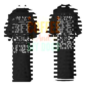 All I Need Is Coffee And My Dogs Tシャツ - Kawaiitshirt