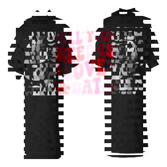 All You Need Is Love And Data Teacher バレンタインデー グルービー Tシャツ - Kawaiitshirt