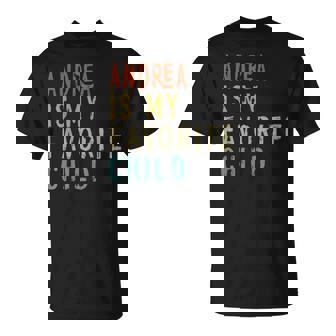 Andrea Is My Favorite Child From Daughter Father's Day T-Shirt - Monsterry