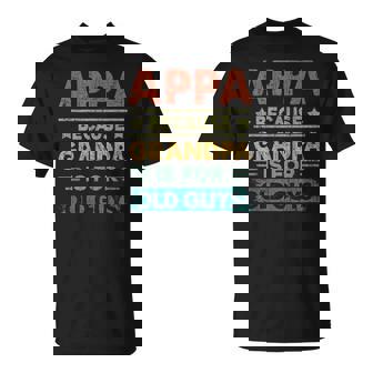 Appa Because Grandpa Is For Old Guys Father's Day T-Shirt - Monsterry
