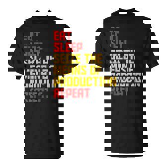 Aprovechar Los Medios De Producción Comer Dormir Repita Comunista Camiseta unisex - Regaloses