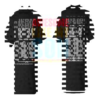 Awesome Like My Son Fathers Day Dad T-Shirt | Mazezy