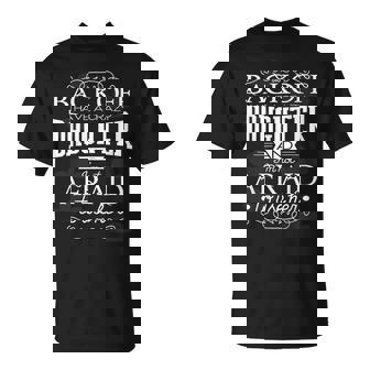 Back Off I Have A Crazy Daughter I'm Not Afraid To Use Her T-Shirt | Mazezy