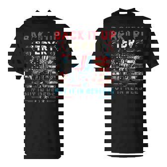 Back It Up Terry Put It In Reverse Fireworks 4Th Of July Men T-Shirt | Mazezy