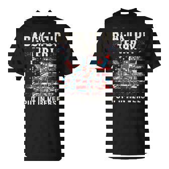 Back It Up Terry Put It In Reverse 4Th Of July T-Shirt | Mazezy
