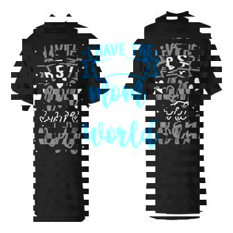 I Have The Best Mom In The World Toddler Boy T-Shirt | Mazezy