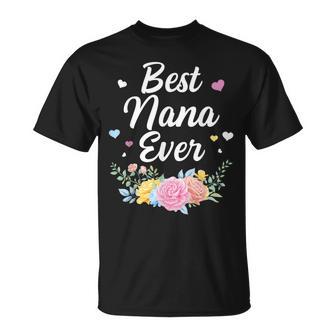 Best Nana Ever Happy Mother's Day Floral Mom Mother Women T-Shirt - Monsterry