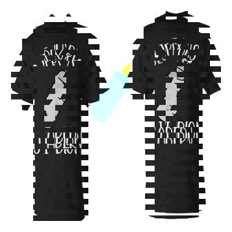 Biberon Je Peux Pas J'ai Cadeau Humour De La Part Des Parents T-Shirt - Cadeauxyz
