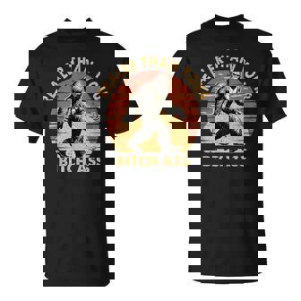 Bigfoot Realer Than Your Bitch Ass Sasquatch Joke T-Shirt - Thegiftio