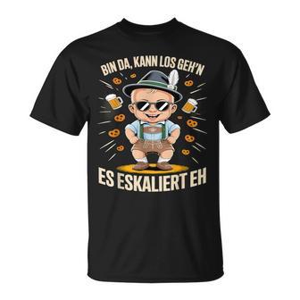Bin Da Kann Los Geh'n Es Eskaliert Eh T-Shirt - Geschenkecke