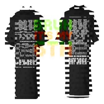 Birthday Boy Bruh It's My 6Th Birthday Video Game Pixel T-Shirt - Thegiftio