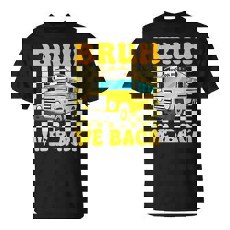 Bruh We Back School Bus Driver Students Back To School T-Shirt - Thegiftio
