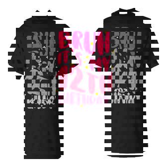Bruh Its My 12Th Birthday Pink 12 Year Old Bday Groovy Girls T-Shirt - Thegiftio