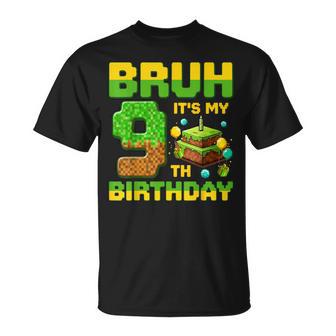 Bruh It's My 9Th Birthday Birthday Boy Gamers Pixel Number T-Shirt - Monsterry