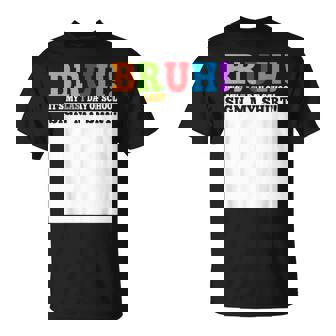 Bruh It's My Last Day Of School Sign My Students Boys T-Shirt - Monsterry
