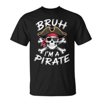 Bruh Pirate Halloween Skull Crossbones Pretend I'm A Pirate T-Shirt - Thegiftio