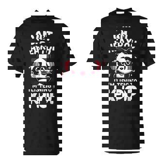 Can't Hear You I'm Listening To K-Pop Hombres Es Niños Camiseta unisex - Regaloses