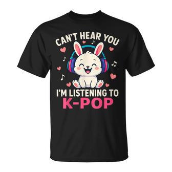 Can't Hear You I'm Listening Kpop Cute Rabbit K-Pop Kawaii T-Shirt - Monsterry UK