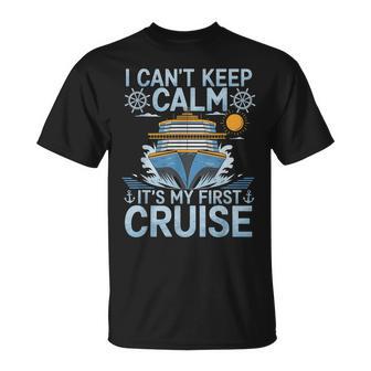 I Can't Keep Calm It's My First Cruise Sailing Cruising T-Shirt - Thegiftio UK