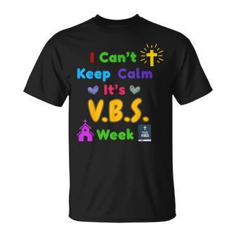 I Can't Keep Calm It's Vbs Week Vbs 2025 T-Shirt - Thegiftio UK