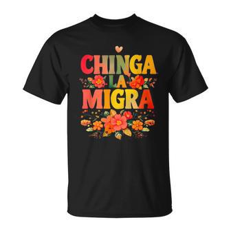Chinga La Migra Flowers T-Shirt - Thegiftio UK