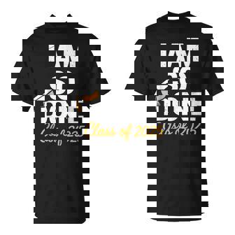 Class Of 2025 I Am So Done Graduation For Him Her Senior 25 T-Shirt - Thegiftio UK