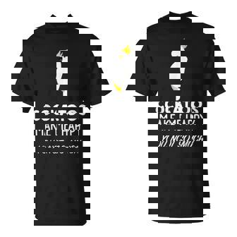 Cockatoos Make Me Happy Cockatoo Tシャツ - Kawaiitshirt