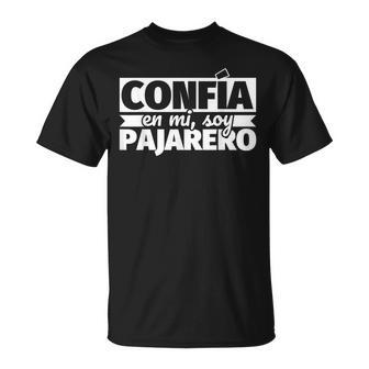 Confía En Mioy Pajarero Camiseta unisex - Regaloses
