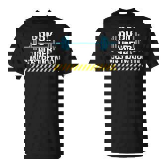 Cuerpo En Construcción Divertido Gimnasio Culturismo Motivación Camiseta unisex - Regaloses